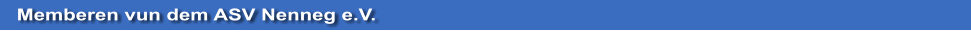 Memberen vun dem ASV Nenneg e.V.