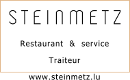 S T E I N M E T Z Restaurant  &  service Traiteur  www.steinmetz.lu