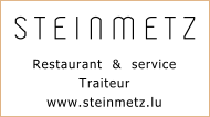S T E I N M E T Z Restaurant  &  service Traiteur  www.steinmetz.lu